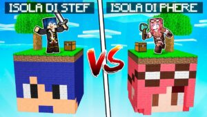 ISOLA DI STEF VS ISOLA DI PHERE! – MINECRAFT