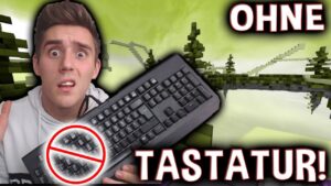 OHNE TASTATUR Minecraft SPIELEN?! – #WennIchDuWäre